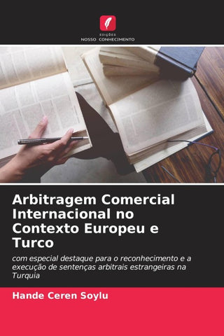 Arbitragem Comercial Internacional no Contexto Europeu e Turco