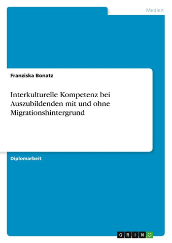 Interkulturelle Kompetenz bei Auszubildenden mit und ohne Migrationshintergrund