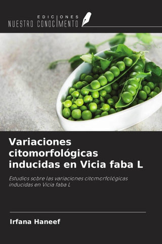 Variaciones citomorfológicas inducidas en Vicia faba L