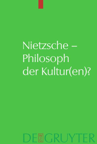 Nietzsche – Philosoph der Kultur(en)?