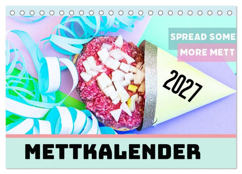 Mettkalender - Spread some more Mett (Tischkalender 2027 DIN A5 quer), CALVENDO Monatskalender