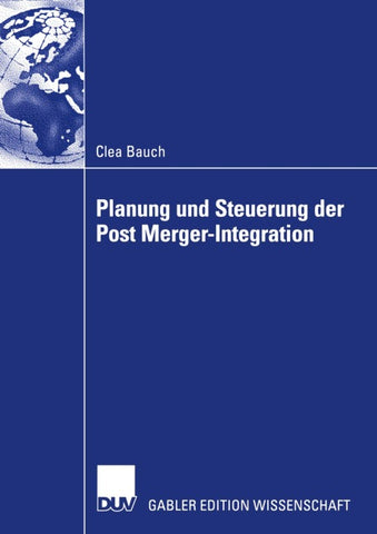 Planung und Steuerung der Post Merger-Integration
