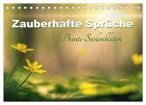 Zauberhafte Sprüche - Bunte Seelenblüten (Tischkalender 2027 DIN A5 quer), CALVENDO Monatskalender