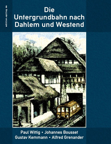 Die Untergrundbahn nach Dahlem und Westend