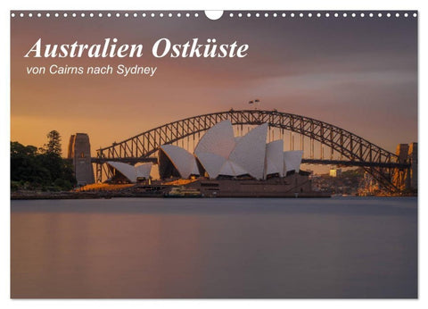 Australien Ostküste - von Cairns nach Sydney (Wandkalender 2027 DIN A3 quer), CALVENDO Monatskalender
