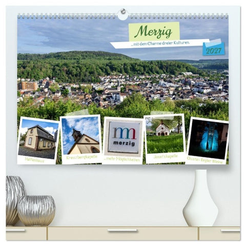Merzig - Charme dreier Kulturen (hochwertiger Premium Wandkalender 2027 DIN A2 quer), Kunstdruck in Hochglanz