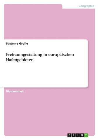 Freiraumgestaltung in europäischen Hafengebieten