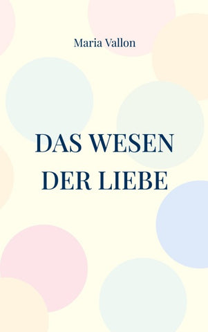 Das Wesen der Liebe