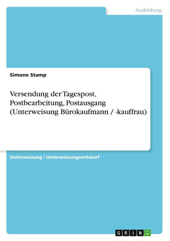 Versendung der Tagespost, Postbearbeitung, Postausgang (Unterweisung Bürokaufmann / -kauffrau)