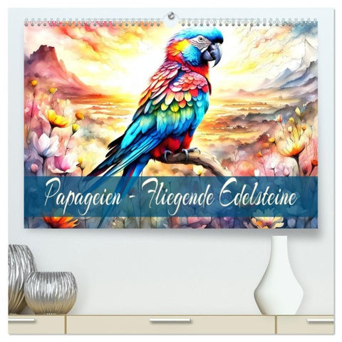 Papageien - Fliegende Edelsteine (hochwertiger Premium Wandkalender 2027 DIN A2 quer), Kunstdruck in Hochglanz