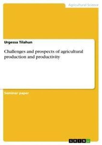 Challenges and prospects of agricultural production and productivity