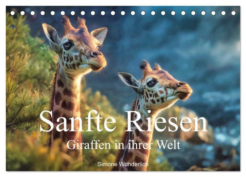 Sanfte Riesen - Giraffen in ihrer Welt (Tischkalender 2027 DIN A5 quer), CALVENDO Monatskalender