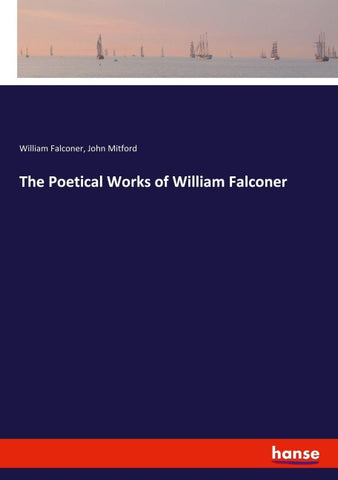 The Poetical Works of William Falconer