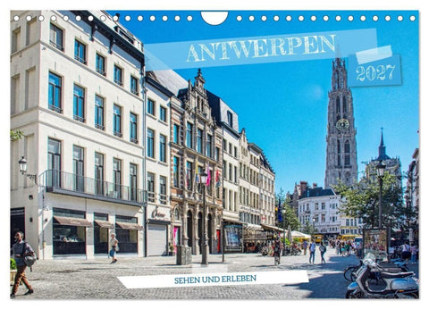 Antwerpen - sehen und erleben (Wandkalender 2027 DIN A4 quer), CALVENDO Monatskalender