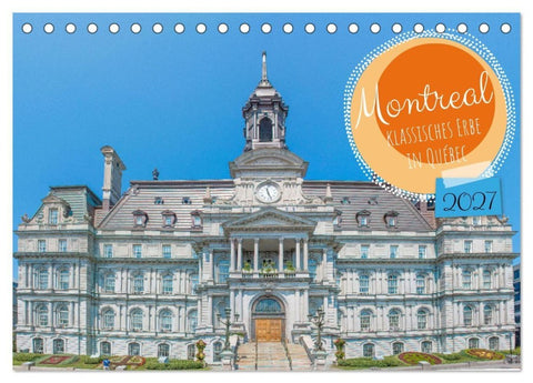 Montreal - klassisches Erbe in Québec (Tischkalender 2027 DIN A5 quer), CALVENDO Monatskalender