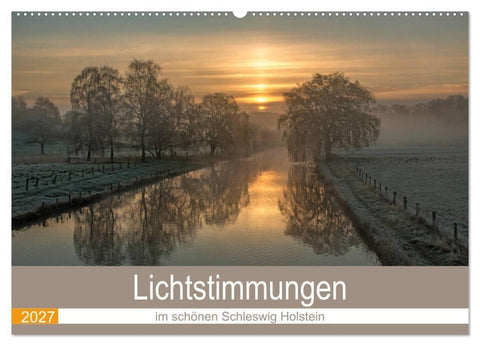 Lichtstimmungen im schönen Schleswig Holstein (Wandkalender 2027 DIN A2 quer), CALVENDO Monatskalender