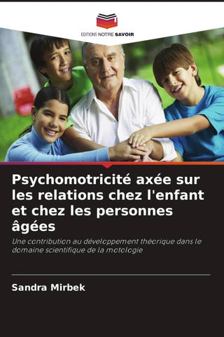 Psychomotricité axée sur les relations chez l'enfant et chez les personnes âgées