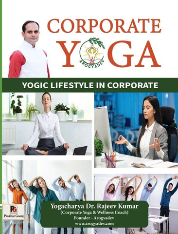 CORPORATE YOGA (Yogic Lifestyle in Corporate)