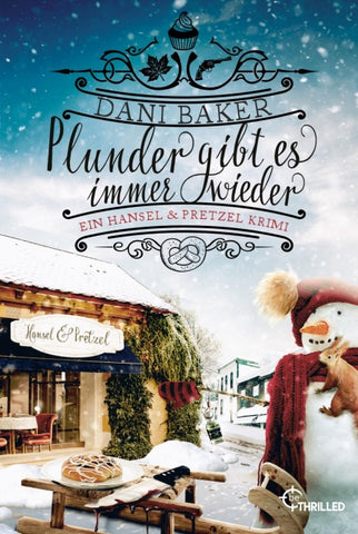 Plunder gibt es immer wieder. Ein Hansel & Pretzel Krimi
