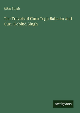 The Travels of Guru Tegh Bahadar and Guru Gobind Singh