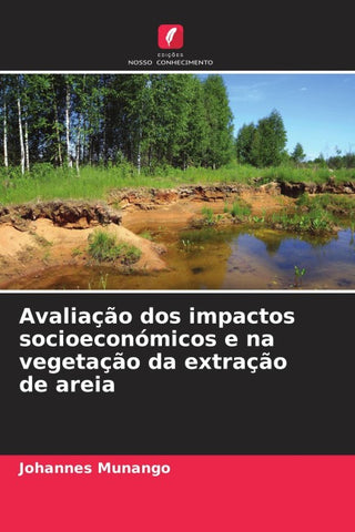 Avaliação dos impactos socioeconómicos e na vegetação da extração de areia