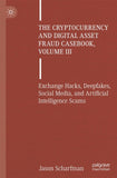 The Cryptocurrency and Digital Asset Fraud Casebook, Volume III