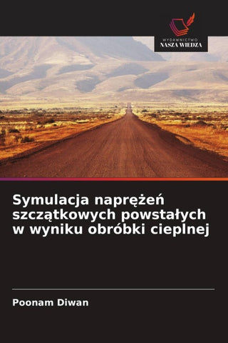 Symulacja napr¿¿e¿ szcz¿tkowych powsta¿ych w wyniku obróbki cieplnej