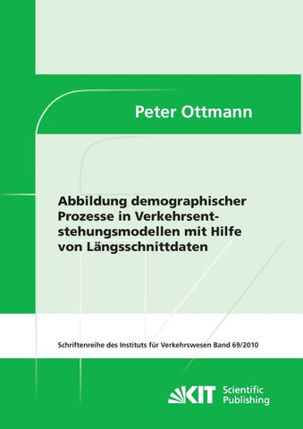 Abbildung demographischer Prozesse in Verkehrsentstehungsmodellen mit Hilfe von Längsschnittdaten