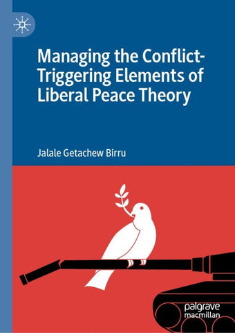 Managing the Conflict-Triggering Elements of Liberal Peace Theory