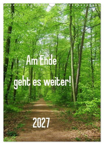 Am Ende geht es weiter! 2027 (Wandkalender 2027 DIN A3 hoch), CALVENDO Monatskalender