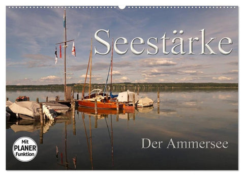 Seestärke - Der Ammersee (Wandkalender 2027 DIN A2 quer), CALVENDO Monatskalender
