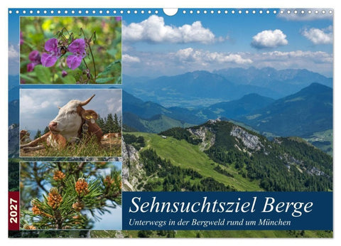 Sehnsuchtsziel Berge - Unterwegs in den Bergwelt rund um München (Wandkalender 2027 DIN A3 quer), CALVENDO Monatskalender