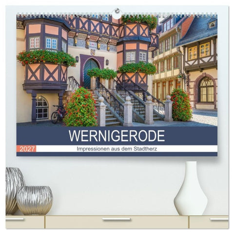 WERNIGERODE Impressionen aus dem Stadtherz (hochwertiger Premium Wandkalender 2027 DIN A2 quer), Kunstdruck in Hochglanz