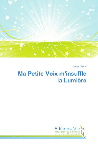 Ma Petite Voix m'insuffle la Lumière