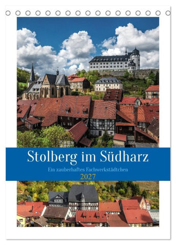 Stolberg im Südharz (Tischkalender 2027 DIN A5 hoch), CALVENDO Monatskalender