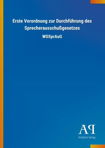 Erste Verordnung zur Durchführung des Sprecherausschußgesetzes