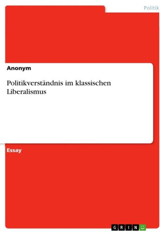 Politikverständnis im klassischen Liberalismus