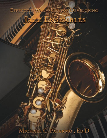 EFFECTIVE  WARM UPS  FOR  DEVELOPING  JAZZ  ENSEMBLES