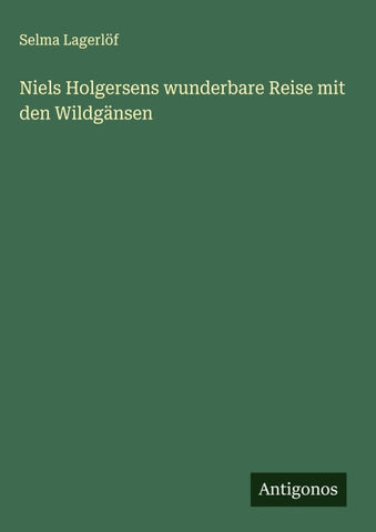 Niels Holgersens wunderbare Reise mit den Wildgänsen