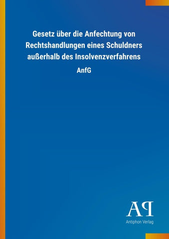 Gesetz über die Anfechtung von Rechtshandlungen eines Schuldners außerhalb des Insolvenzverfahrens