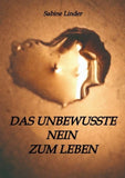 Das unbewusste Nein zum Leben