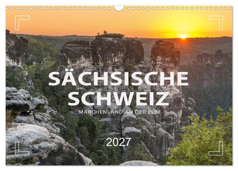 SÄCHSISCHE SCHWEIZ - Märchenland an der Elbe (Wandkalender 2027 DIN A3 quer), CALVENDO Monatskalender