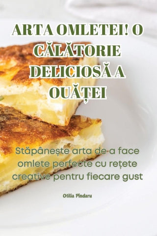 ARTA OMLETEI! O C¿L¿TORIE DELICIOS¿ A OU¿¿EI