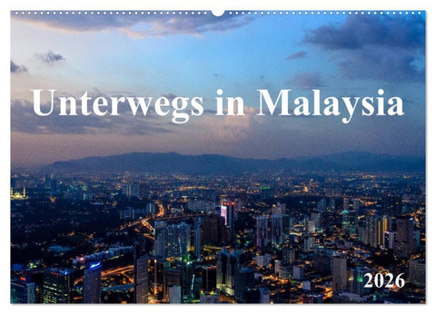 Unterwegs in Malaysia (Wandkalender 2026 DIN A2 quer), CALVENDO Monatskalender