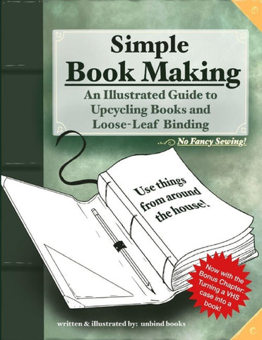 Simple Book Making, An Illustrated Guide to Loose-Leaf Binding and Upcycling