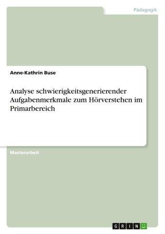 Analyse schwierigkeitsgenerierender Aufgabenmerkmale zum Hörverstehen im Primarbereich