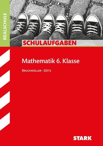 STARK Mathematik 6. Klasse - Schulaufgaben Realschule
