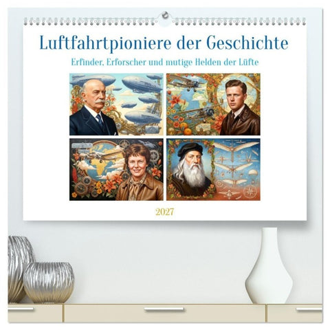 Luftfahrtpioniere der Geschichte (hochwertiger Premium Wandkalender 2027 DIN A2 quer), Kunstdruck in Hochglanz