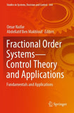 Fractional Order Systems—Control Theory and Applications