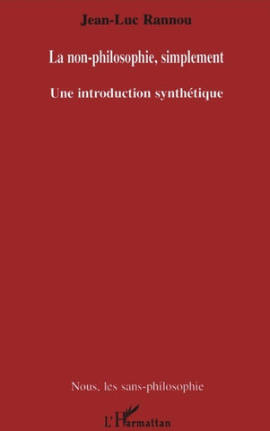 La non-philosophie, simplement